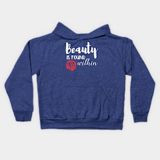 Beauty Is Found Within Kids Hoodie